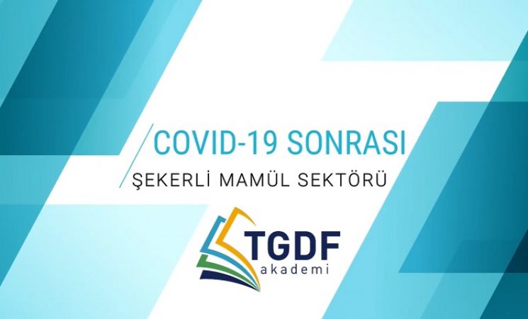 COVID-19 Sonrası Şekerli Mamul Sektörü Nereye Gidiyor?