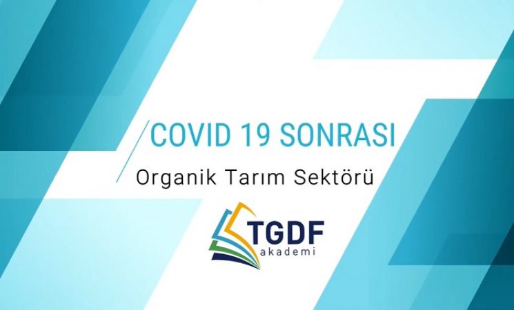 COVID-19 Sonrası Organik Tarım Sektöründe Riskler ve Fırsatlar