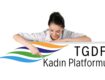 TGDF Kadın Platformu çalışmaları başlıyor!